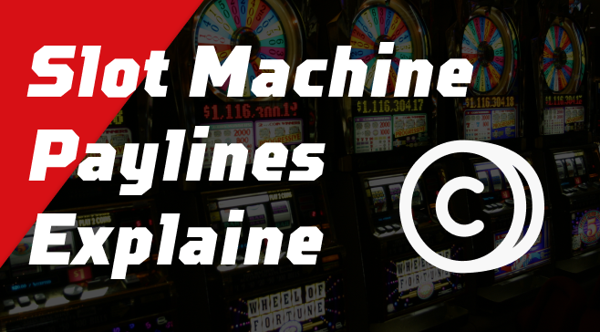 Slot Machine Paylines Explained