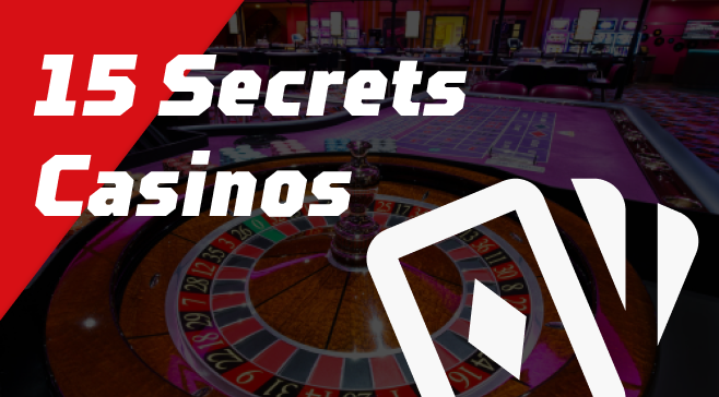 15 Secrets Casinos Don't Want You To Know