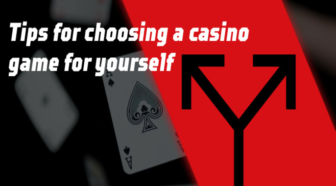 Tips for choosing a casino game for yourself